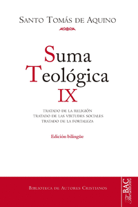 SUMA TEOLGICA. IX: 2-2 Q. 80-140: TRATADO DE LA RELIGIN; TRATADO DE LAS VIRTUD