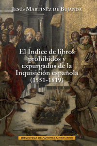 EL �NDICE DE LIBROS PROHIBIDOS Y EXPURGADOS DE LA INQUISICI�N ESPA�OLA (1551-181