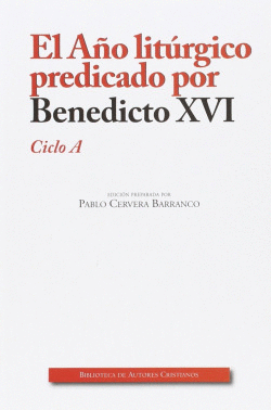 EL AO LITRGICO PREDICADO POR BENEDICTO XVI.CICLO A