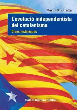 L'EVOLUCI� INDEPENDENTISTA DEL CATALANISME