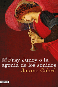 FRAY JUNOY O LA AGON�A DE LOS SONIDOS