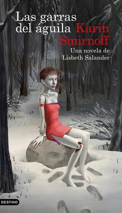 LAS GARRAS DEL �GUILA: UNA NOVELA DE LISBETH SALANDER (SERIE MILLENNIUM)