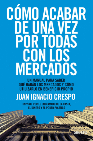C�MO ACABAR DE UNA VEZ POR TODAS CON LOS MERCADOS