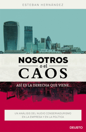 NOSOTROS O EL CAOS: AS� ES LA DERECHA QUE VIENE