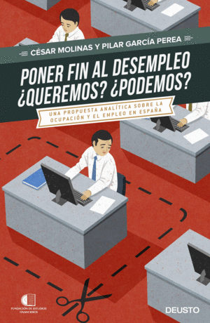 PONER FIN AL DESEMPLEO. �QUEREMOS? �PODREMOS?