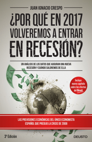�POR QU� EN 2017 VOLVEREMOS A ENTRAR EN RECESI�N?