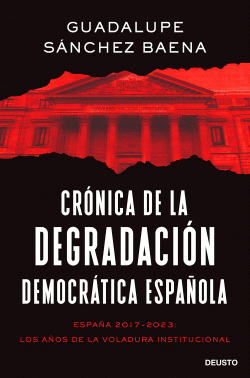 CRONICA DE LA DEGRADACION DEMOCRATICA ESPA�OLA