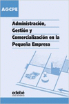 ADMINISTRACI�N, GESTI�N Y COMERCIALIZACI�N EN LA PEQUE�A EMPRESA