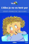 L?ALBA JA NO VA TENIR M�S POR