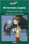 MI HERMANO EL GENIO (PREMIO EDEB DE LIT. INFANTIL)