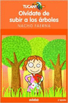 OLVDATE DE SUBIR A LOS RBOLES