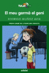 EL MEU GERM� EL GENI (PREMI EDEB� DEL LIT. INFANTIL)