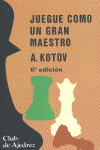 JUEGUE COMO UN GRAN MAESTRO