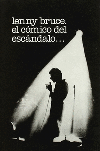 LENNY BRUCE, EL CMICO DEL ESCNDALO