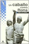 UN CABALLO CONTRA ROMA