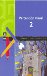 PERCEPCI�N VISUAL, 2 EDUCACI�N PRIMARIA. CUADERNOS DE CAPACIDADES B�SICAS