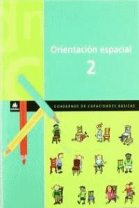 ORIENTACI�N ESPACIAL, 2 EDUCACI�N PRIMARIA. CUADERNOS DE CAPACIDADES B�SICAS