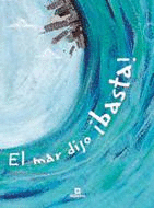 EL MAR DIJO BASTA!