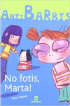 NO FOTIS, MARTA!