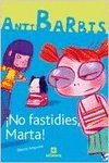 �NO FASTIDIES, MARTA!