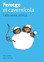 FEROTGE, EL CAVERNCOLA, I ELS SEUS AMICS