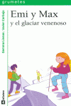 EMI Y MAX Y EL GLACIAR VENENOSO