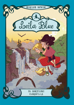 LEILA BLUE 3. EL SORTILEGI CLOROFIL�LA