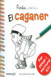 PINTA I ESCRIU EL CAGANER