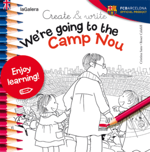 CREATE &AMP;AMP; WRITE WE'RE GOING TO THE CAMP NOU