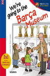 WE ARE GOING TO THE BAR�A MUSEUM