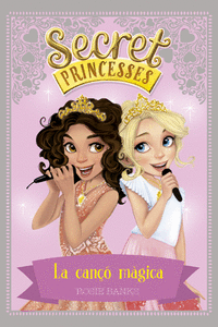 SECRET PRINCESSES 4. LA CAN�� M�GICA