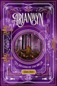 ARIANWYN, LA SOLEDAD DE UNA BRUJA