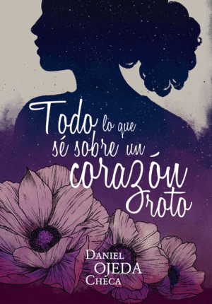 TODO LO QUE S� SOBRE UN CORAZ�N ROTO