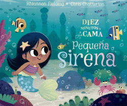 DIEZ MINUTOS Y A LA CAMA. PEQUE�A SIRENA