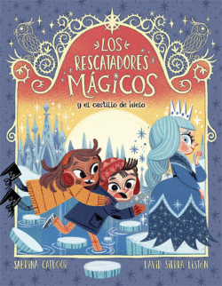 LOS RESCATADORES M�GICOS 6. Y EL CASTILLO DE HIELO