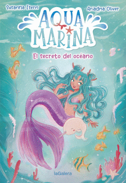 AQUA MARINA 1. EL SECRETO DEL OC�ANO