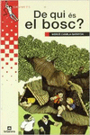 DE QUI �S EL BOSC?