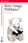 BON VIATGE, PITBLANC!