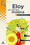 ELOY UN D�A FUE M�SICA