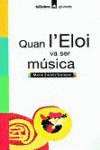 QUAN L�ELOI VA SER M�SICA