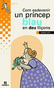 COM ESDEVENIR UN PRNCEP BLAU EN DEU LLIONS