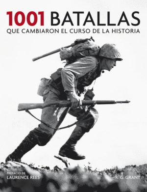 1001 BATALLAS QUE CAMBIARON EL CURSO DE LA HISTORIA