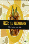 RECETAS PARA NO COMPLICARSE