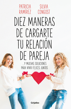 DIEZ MANERAS DE CARGARTE TU RELACI�N DE PAREJA