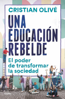 UNA EDUCACI�N REBELDE