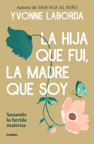 LA HIJA QUE FUI LA MADRE QUE SOY