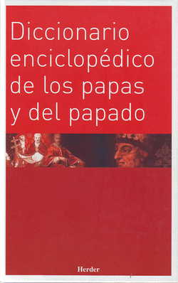 DICCIONARIO ENCICLOP�DICO DE LOS PAPAS Y DEL PAPADO