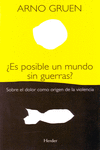 �ES POSIBLE UN MUNDO SIN GUERRAS?