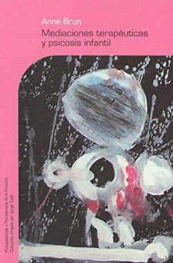 MEDIACIONES TERAP�UTICAS Y PSICOSIS INFANTIL