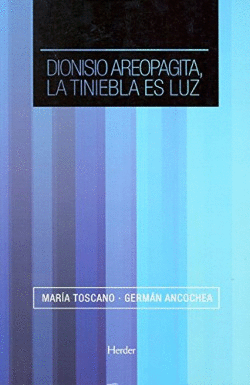 DIONISIO AREOPAGITA, LA TINIEBLA ES LUZ